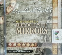 They Do It With Mirrors - BBC Drama written by Agatha Christie performed by June Whitfield, Keith Barron, Jill Balcon and Full Cast Radio 4 Drama Team on Audio CD (Abridged)